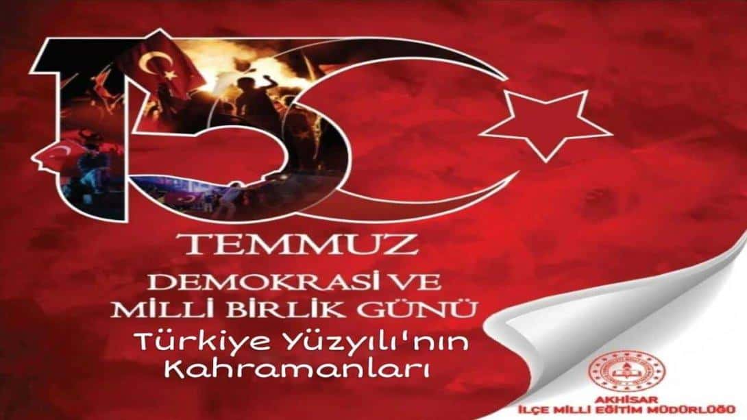 Akhisar İlçe Milli Eğitim Müdürü Süleyman ERDEM'in 15 Temmuz Demokrasi ve Milli Birlik Günü mesajı